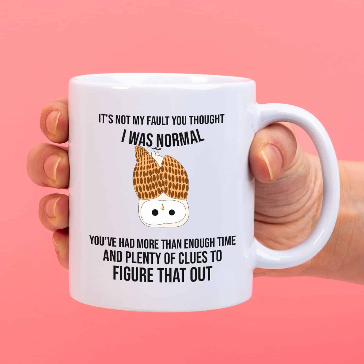 Mok met Tekst "It's not my fault you thought I was normal’’ | Materiaal: Keramiek | 33 cl | Mok met Tekst | Koffie Mok | Grappige Cadeau | Vaatwasser bestendig | Humor | Mok met grappige tekst