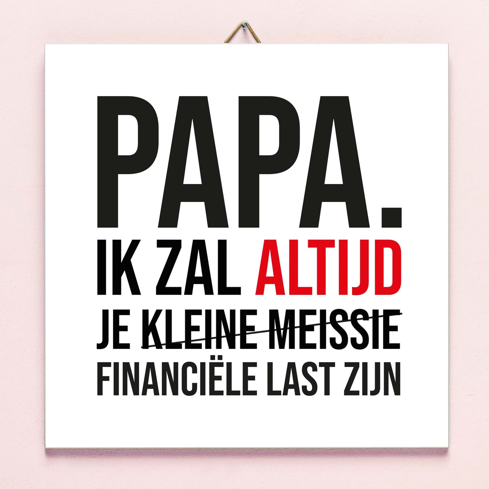 Vaderdag tegeltje Financiële last - Kleine meissie