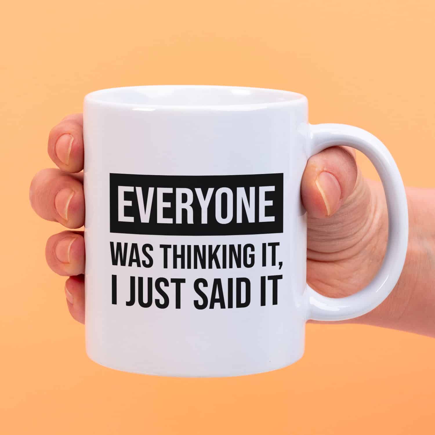 Mok met Tekst ‘’Everyone was thinking it’’ | Materiaal: Keramiek | 33 cl | Mok met Tekst | Koffie Mok | Grappige Cadeau | Vaatwasser bestendig | Humor | Mok met grappige tekst