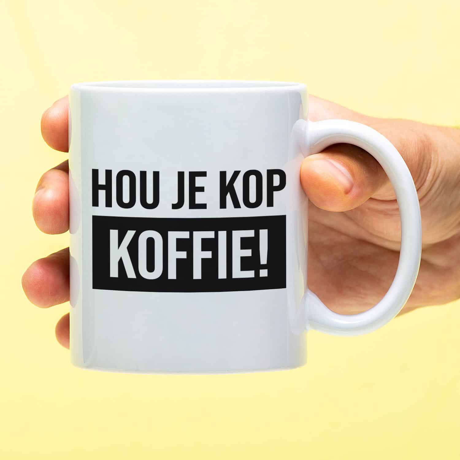 Mok met Tekst ‘’Hou je kop koffie’’ | Materiaal: Keramiek | 33 cl | Mok met Tekst | Koffie Mok | Grappige Cadeau | Vaatwasser bestendig | Humor | Mok met grappige tekst
