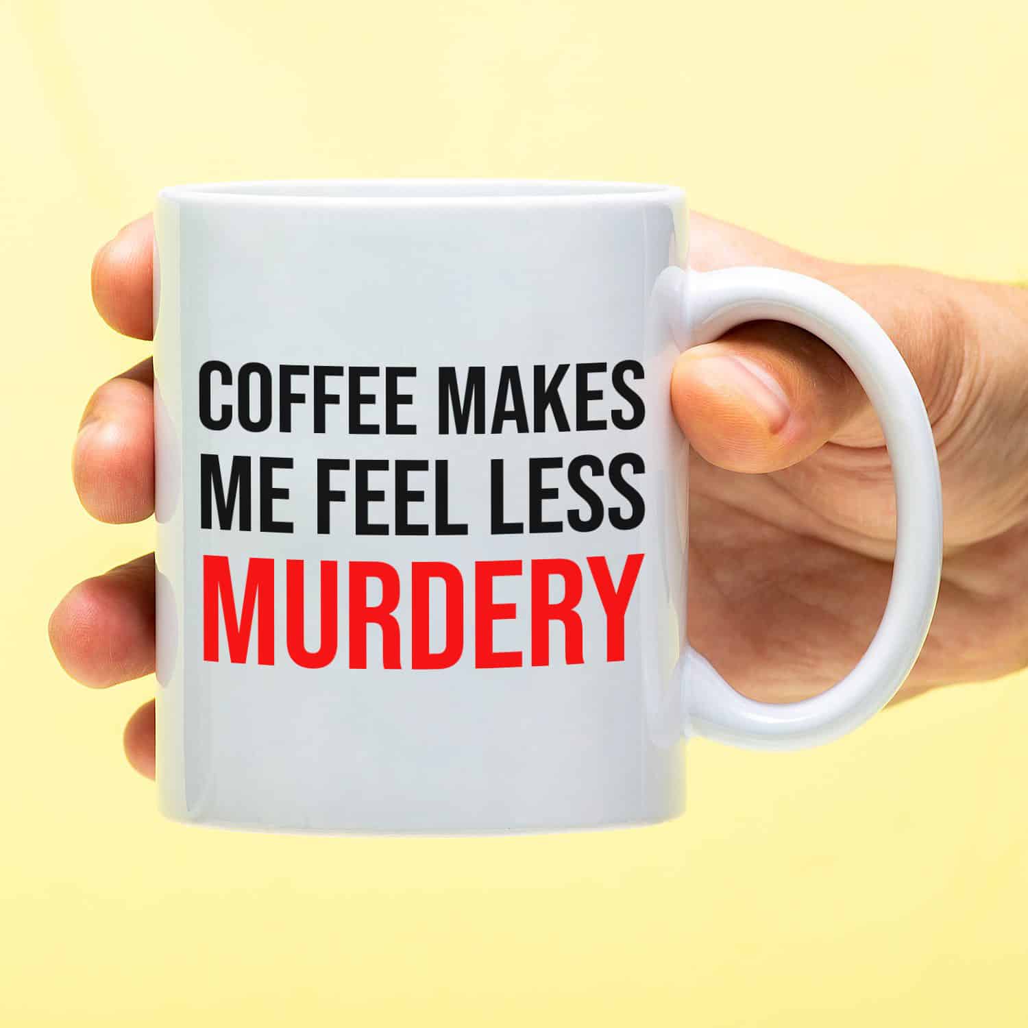 Mok met Tekst ‘’Coffee makes me feel less murdery’’ | Materiaal: Keramiek | 33 cl | Mok met Tekst | Koffie Mok | Grappige Cadeau | Vaatwasser bestendig | Humor | Mok met grappige tekst