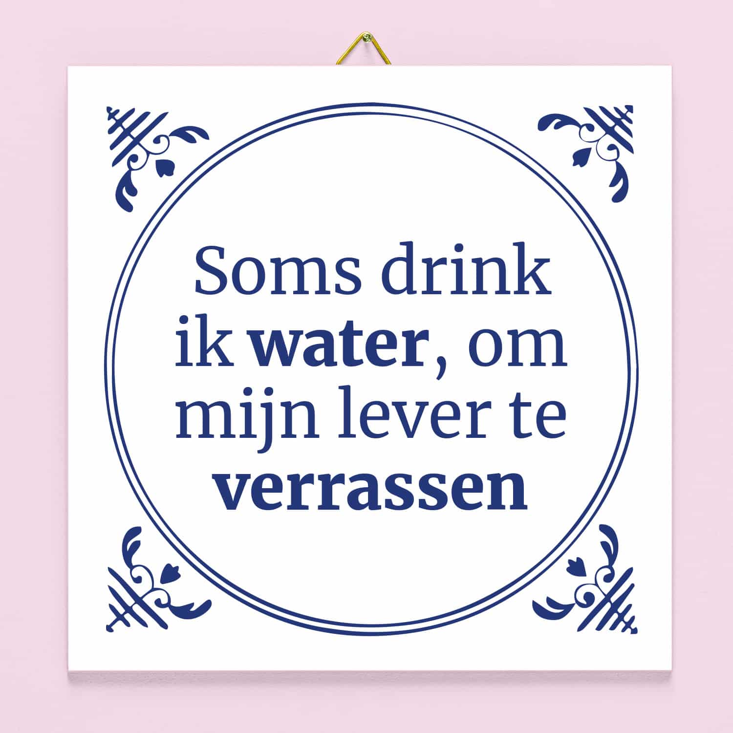 Tegeltje Soms drink ik water