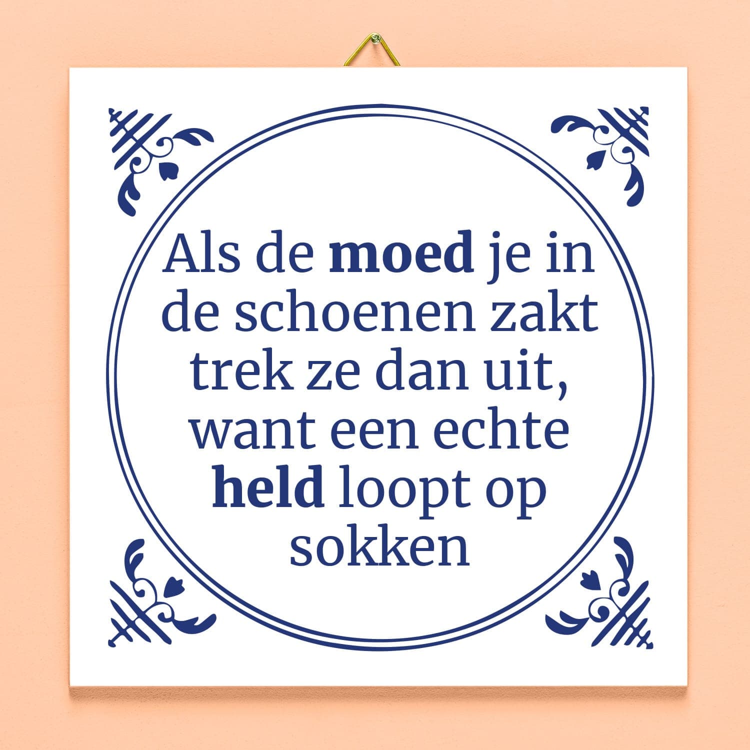 Tegeltje Als de moed je in de schoenen zakt