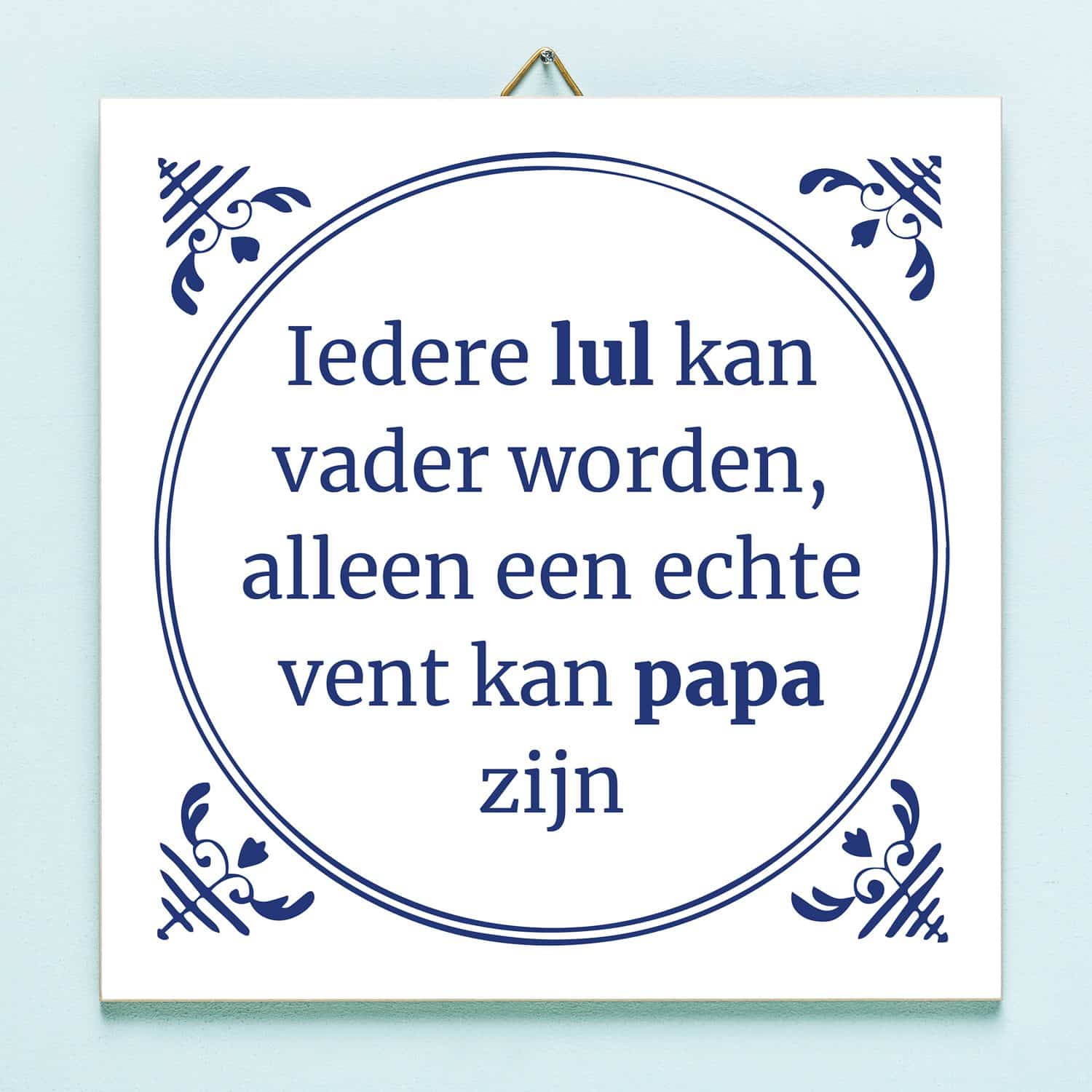 Tegeltje Iedere lul kan vader worden