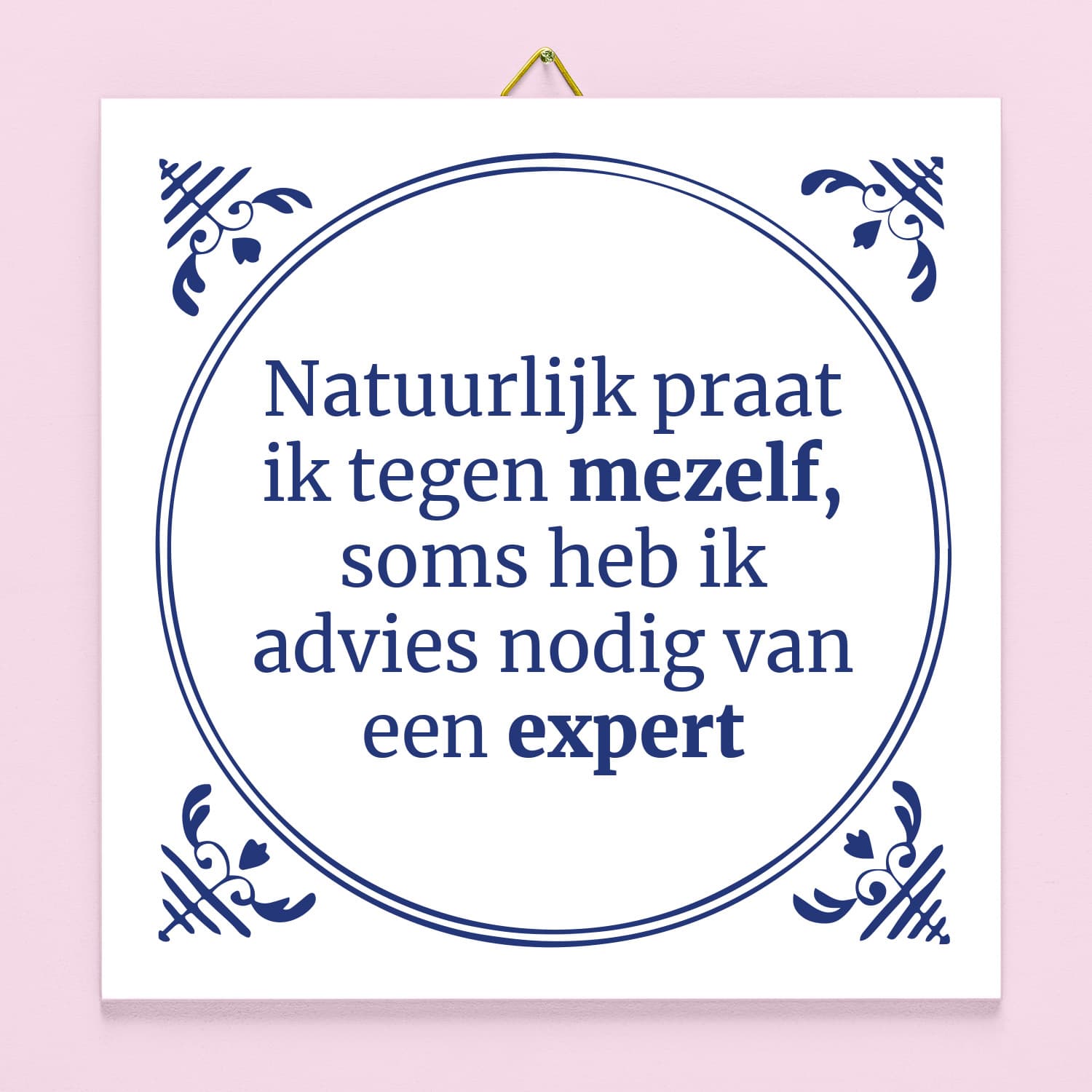 Tegeltje Natuurlijk praat ik tegen mezelf