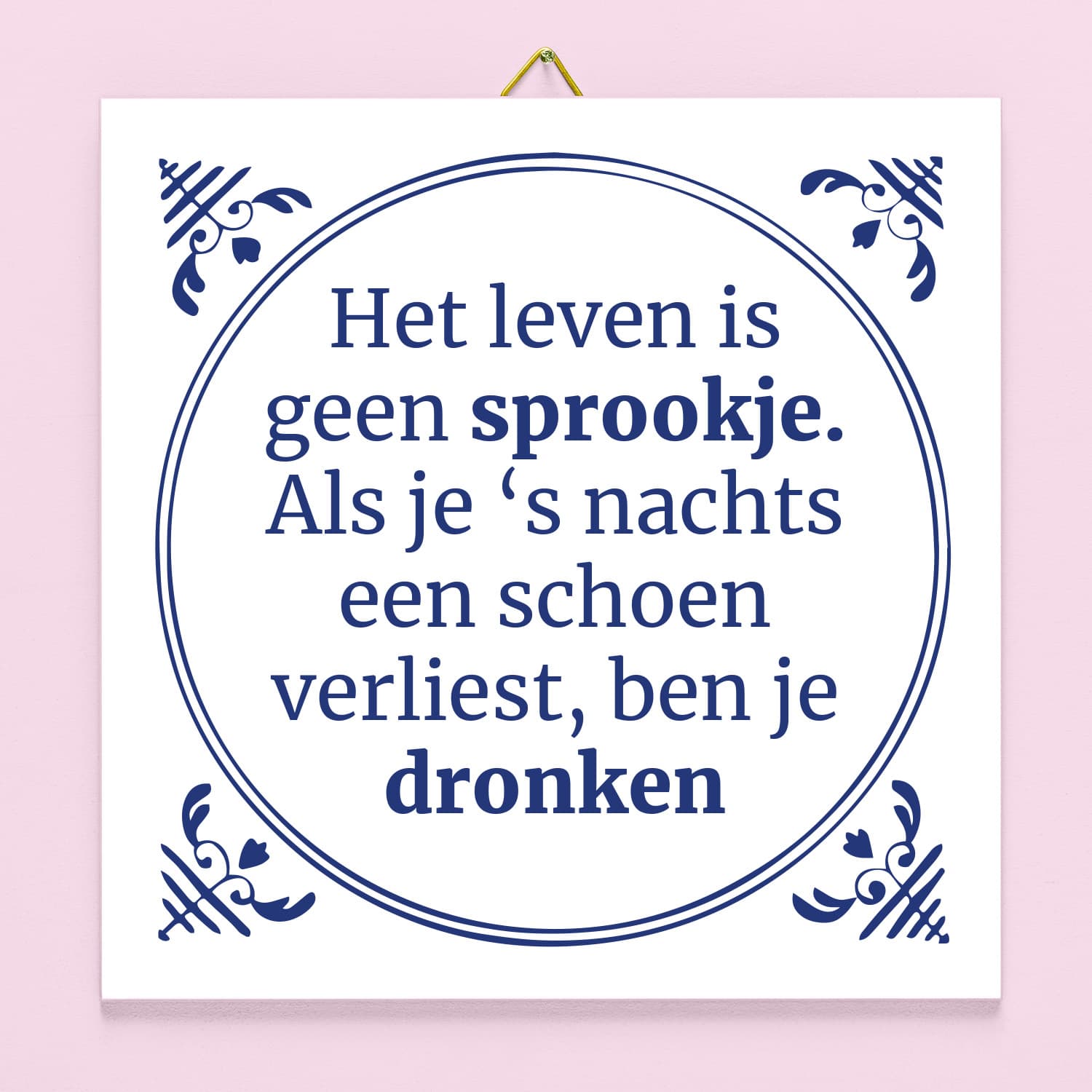 Tegeltje Het leven is geen sprookje