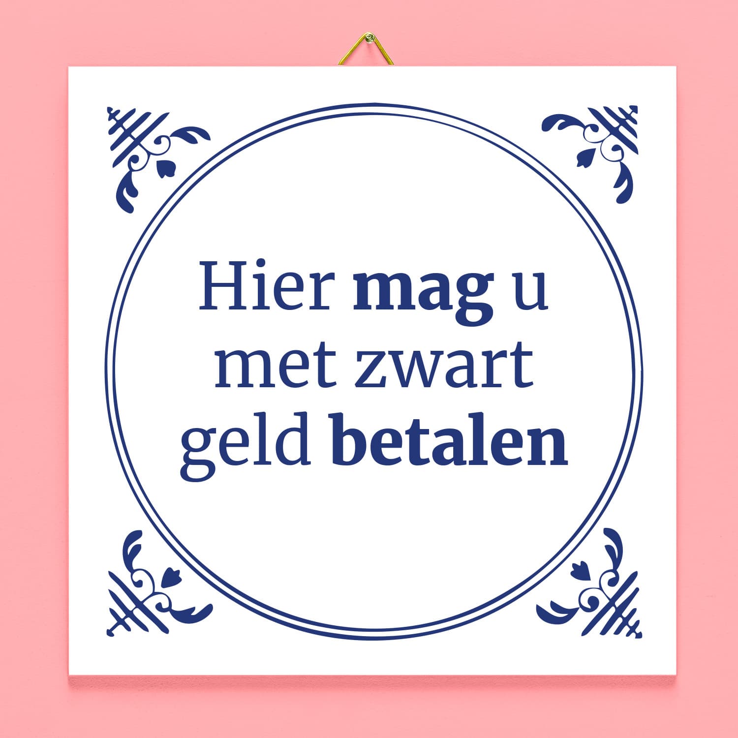 Tegeltje Hier mag u met zwart geld betalen