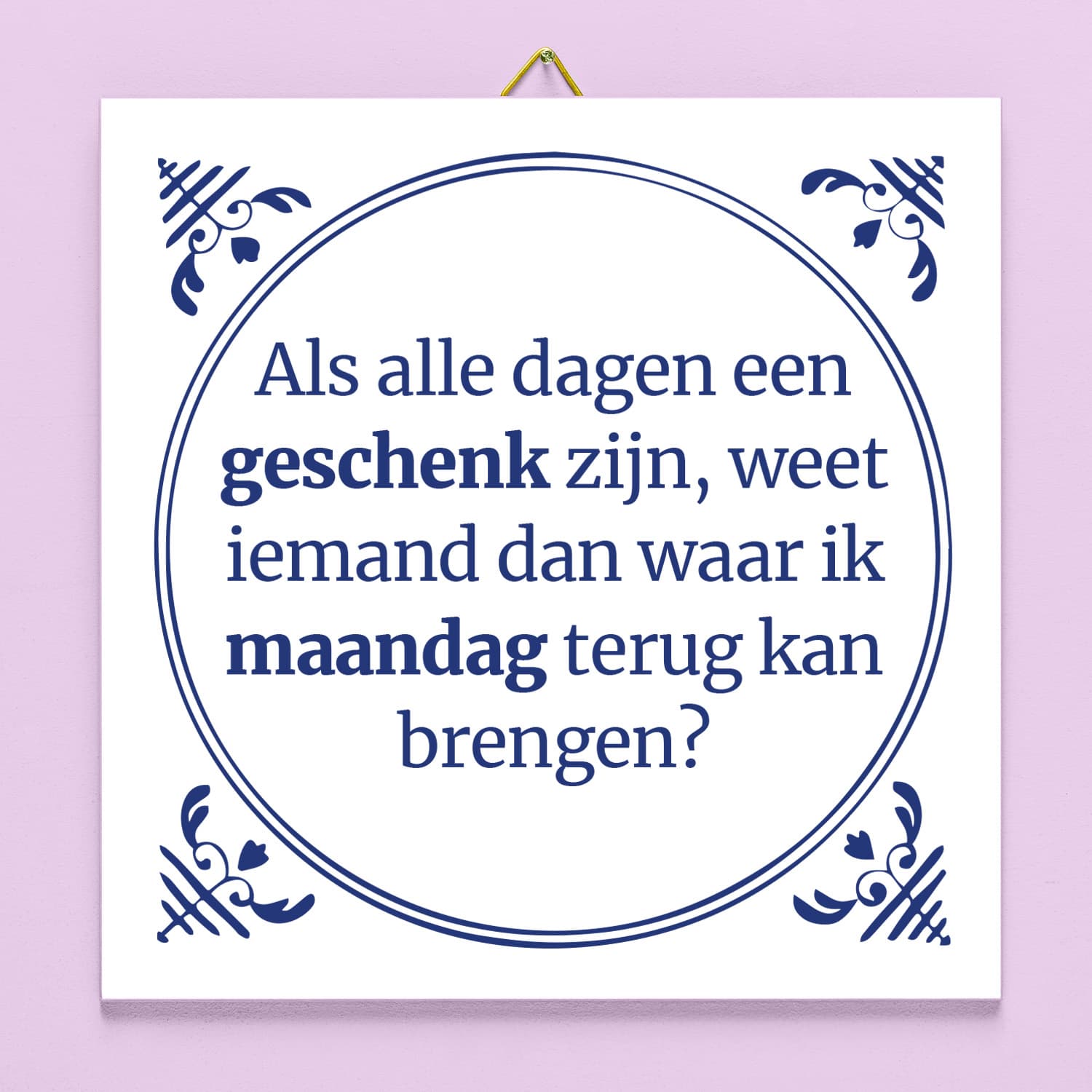 Tegeltje Als alle dagen een geschenk zijn
