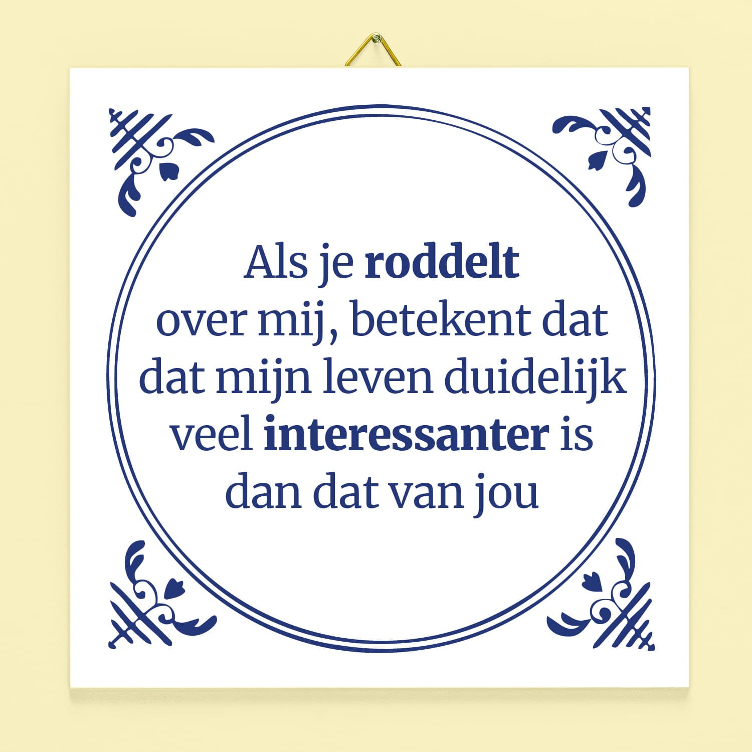 Tegeltje Als je roddelt over mij