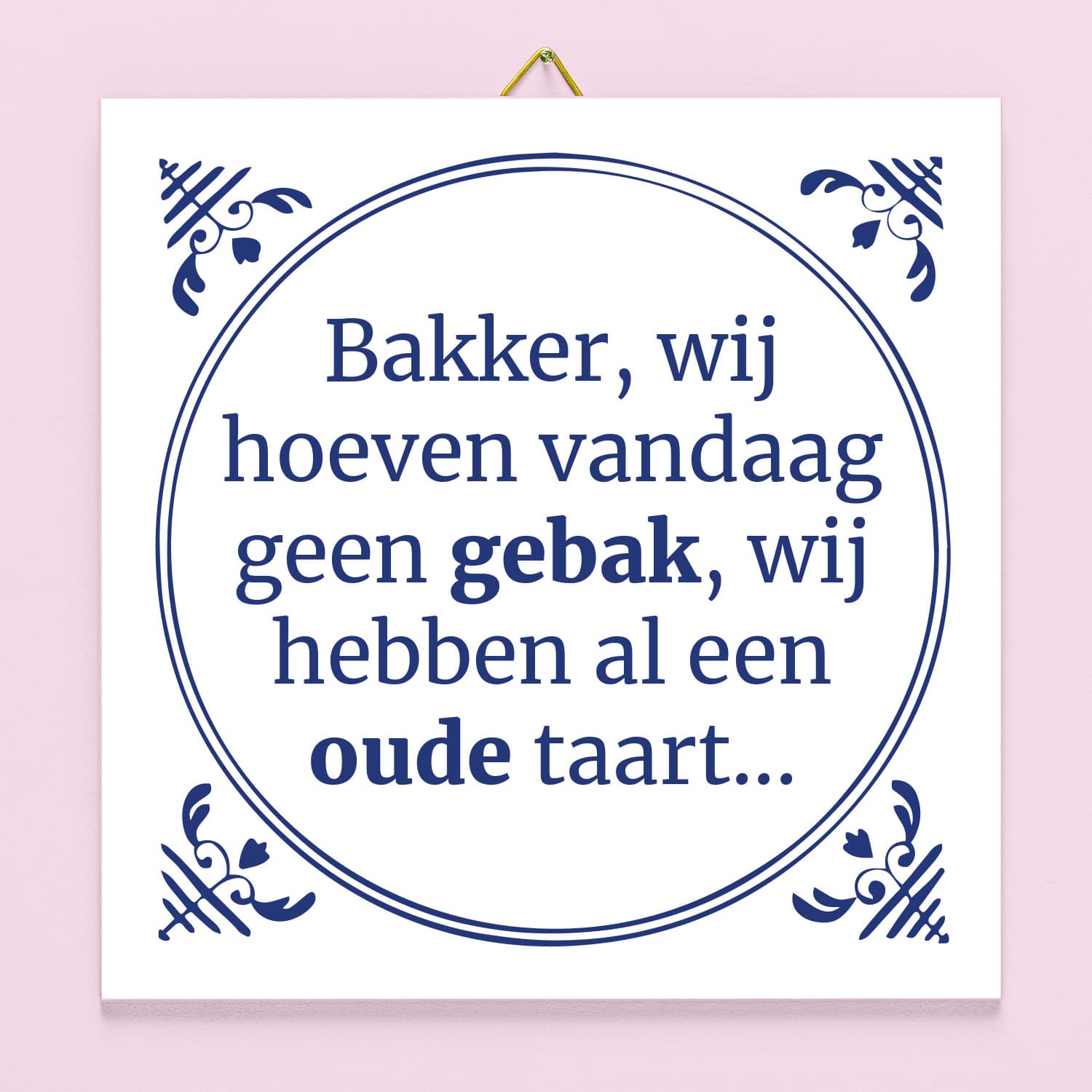 Tegeltje Bakker, wij hoeven vandaag geen gebak