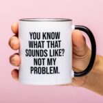 Not My Problem mok