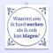 Tegeltje Waarom zou ik hard werken