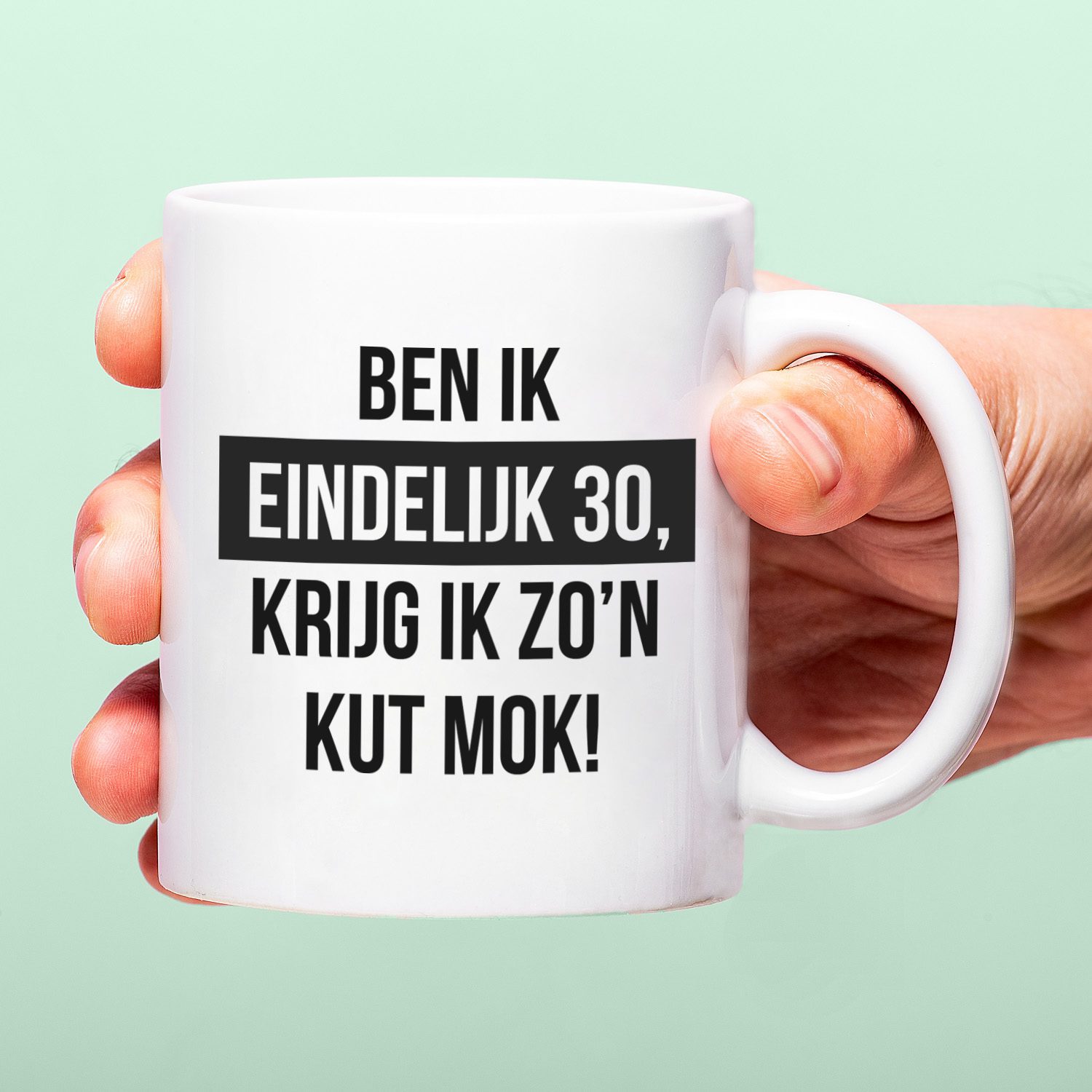 387802 Ben ik eindelijk 30, krijg ik zo’n kut mok! 1