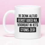 Mok Ik denk altijd goed na