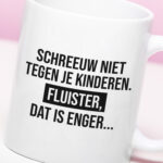 Mok Schreeuw niet tegen je kinderen