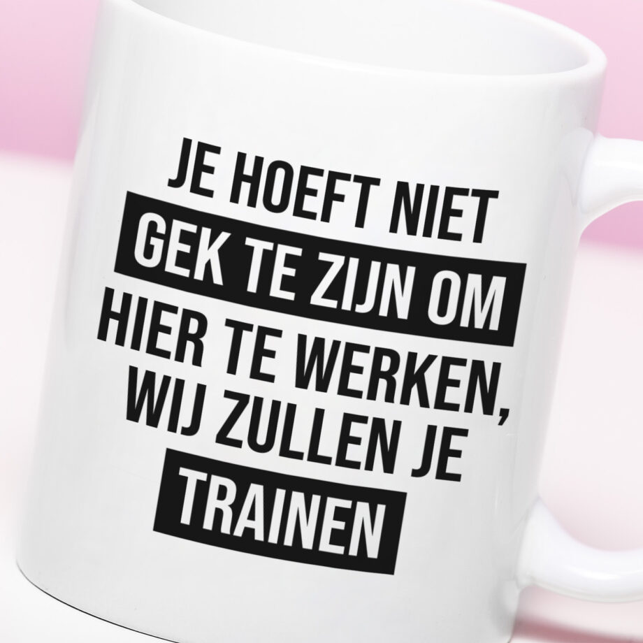 Mok Je hoeft niet gek te zijn om hier te werken
