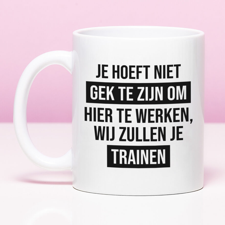 Mok Je hoeft niet gek te zijn om hier te werken