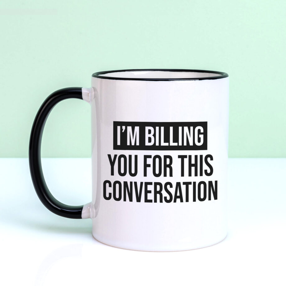 Mok I'm billing you for this conversation