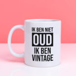 Mok Ik ben niet oud, ik ben vintage