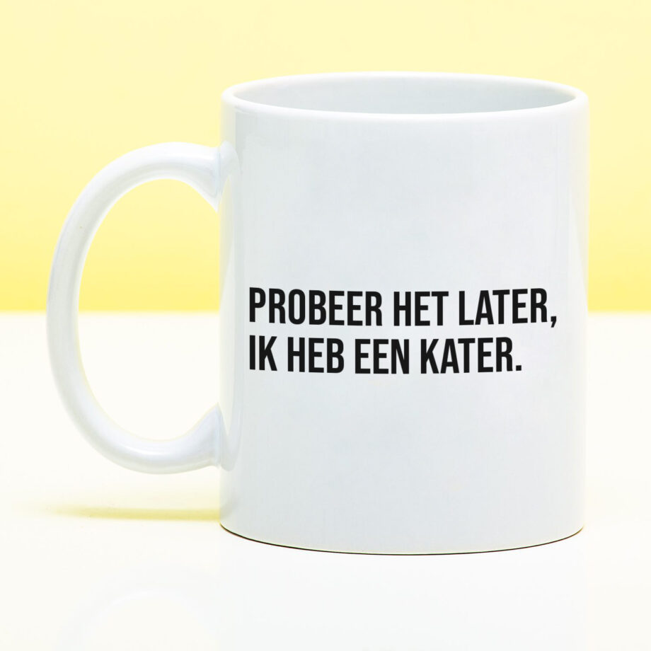 Mok Probeer het later, ik heb een kater