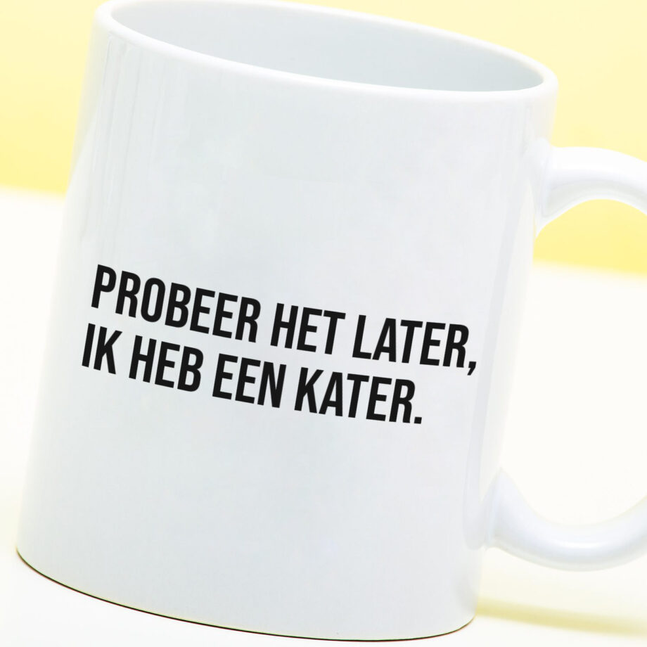 Mok Probeer het later, ik heb een kater