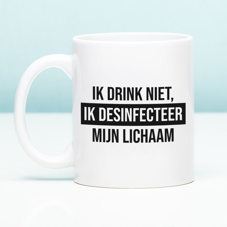 Mok Ik drink niet, ik desinfecteer mijn lichaam