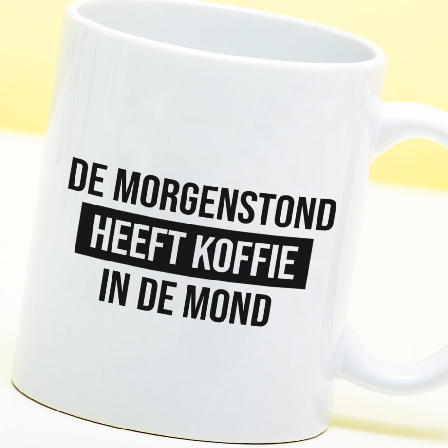 Mok met Tekst ‘’De morgenstond heeft koffie in de mond’’ | Materiaal: Keramiek | 33 cl | Mok met Tekst | Koffie Mok | Grappige Cadeau |  Vaatwasser bestendig | Humor | Mok met grappige tekst