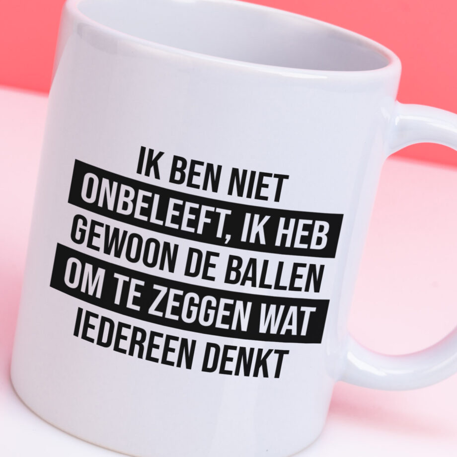 Mok met Tekst ‘’Ik ben niet onbeleeft’’ | Materiaal: Keramiek | 33 cl | Mok met Tekst | Koffie Mok | Grappige Cadeau |  Vaatwasser bestendig | Humor | Mok met grappige tekst
