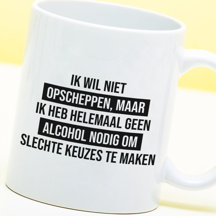 Mok met Tekst ‘’Geen alcohol nodig’’ | Materiaal: Keramiek | 33 cl | Mok met Tekst | Koffie Mok | Grappige Cadeau |  Vaatwasser bestendig | Humor | Mok met grappige tekst