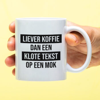Mok met Tekst ‘’Liever koffie dan tekst op een mok’’ | Materiaal: Keramiek | 33 cl | Mok met Tekst | Koffie Mok | Grappige Cadeau |  Vaatwasser bestendig | Humor | Mok met grappige tekst