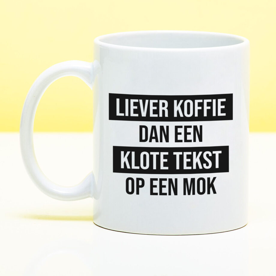 Mok met Tekst ‘’Liever koffie dan tekst op een mok’’ | Materiaal: Keramiek | 33 cl | Mok met Tekst | Koffie Mok | Grappige Cadeau |  Vaatwasser bestendig | Humor | Mok met grappige tekst