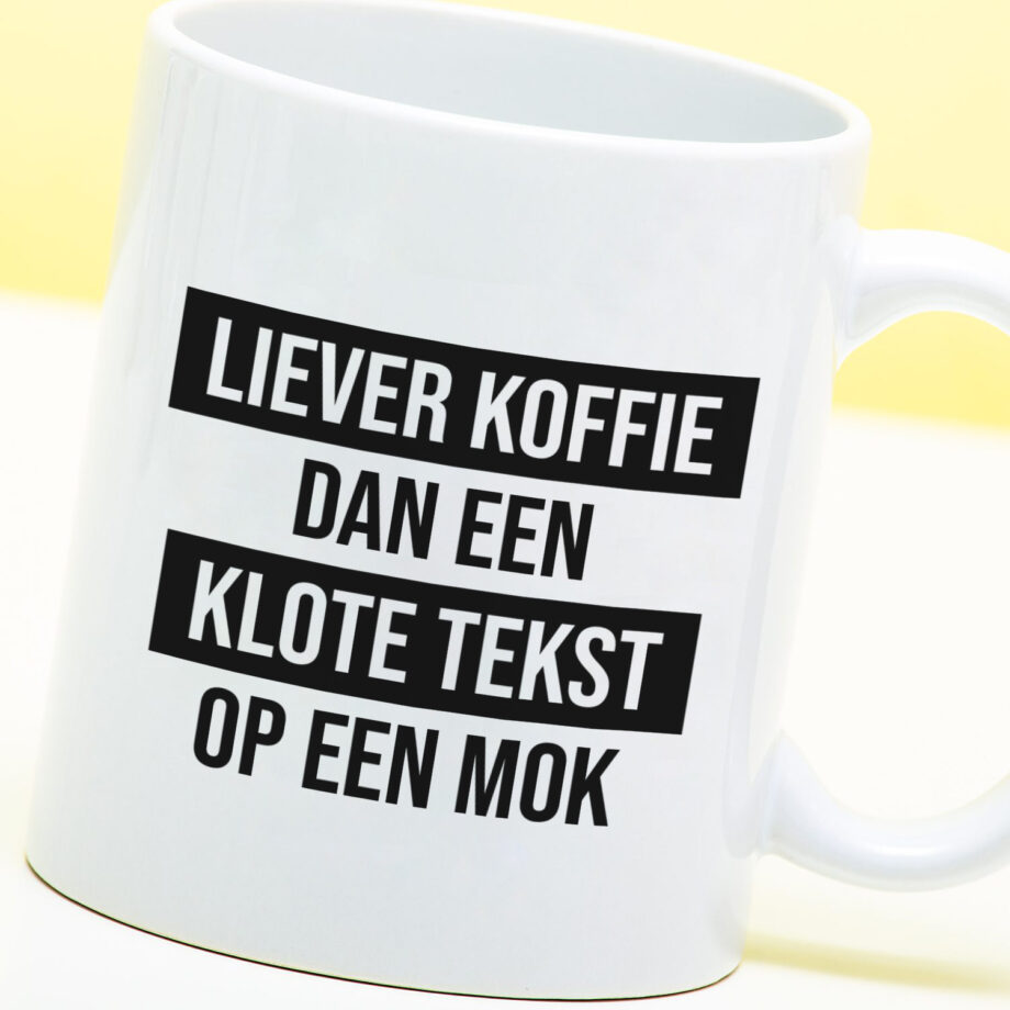 Mok met Tekst ‘’Liever koffie dan tekst op een mok’’ | Materiaal: Keramiek | 33 cl | Mok met Tekst | Koffie Mok | Grappige Cadeau |  Vaatwasser bestendig | Humor | Mok met grappige tekst