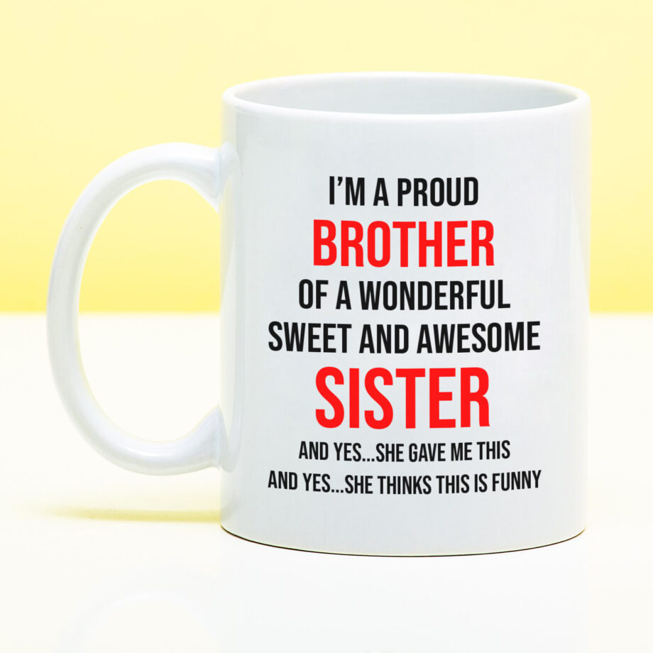 Mok met Tekst ‘’I'm a proud brother’’ | Materiaal: Keramiek | 33 cl | Mok met Tekst | Koffie Mok | Grappige Cadeau |  Vaatwasser bestendig | Humor | Mok met grappige tekst